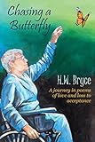 Chasing a Butterfly: A journey in poems of love and loss to acceptance (English Edition)